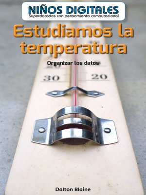 cover image of Estudiamos la temperatura: Organizar los datos (We Study Temperature: Organizing Data)